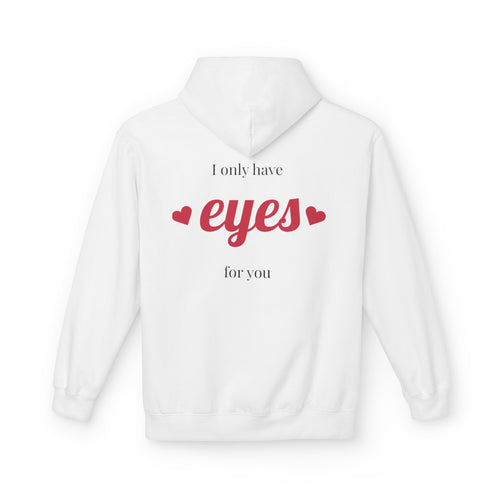 I Only Have Eyes For You Hoodie – Romantic Graphic Pullover